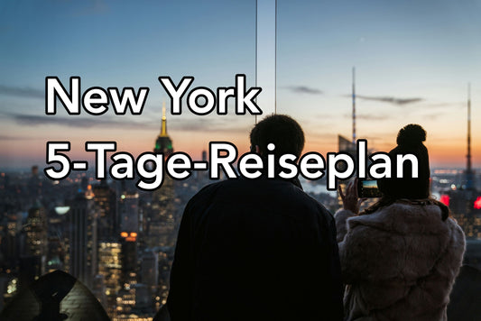 5-Tage-New-York-Reiseplan: Die besten Aktivitäten in New York City